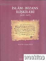 İslam - Bizans İlişkileri ( 610 - 847 )