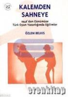Kalemden sahneye 1946'dan günümüze Türk oyun yazarlığında eğilimler 2. Cilt 1960 - 1970