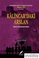 Kalincar'daki Arslan - Yabgulu Türkmenlerin Romanı : Ergenekon'dan Anadoluya Bozkurt'un Yürüyüşü: Kırmızı Yol