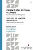 Kanuni Sultan Süleyman ve Dönemi : Yeni Kaynaklar, Yeni Yaklaşımlar