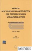 Katalog Der Türkischen Handschriften Der Österreichischen Nationalbibliothek-Neuerwerbungen (1864-1994)