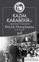 Kazım Karabekir'in Savunma ve İddianame - Büyük Hesaplaşma : İzmir Suikastı
