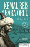 Kemal Reis ve Baba Oruç : Büyük Osmanlı Denizcileri