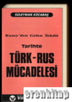 Kuzey'den Gelen Tehdit Tarihte Türk - Rus Mücadelesi