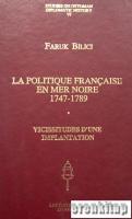 La Politique Française en Mer Noire 1747 : 1789 : Vicissitudes d'une Implantation
