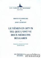 Le Yemen en 1877 : 78 Tel Que Lont Vu Deux Medecins Bulgares