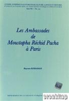Les Ambassades de Mustapha Rechid Pacha a Paris