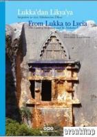 Lukka'dan Lykia'ya – Sarpedon ve Aziz Nikolaos'un Ülkesi From Lukka to Lycia The Land of Sarpedon and St. Nicholas