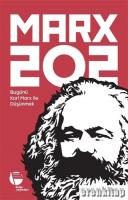 Marx 202 : Bugünü Karl Marx İle Düşünmek