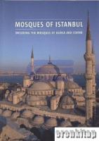 Mosques of Istanbul : Including the Mosques of Bursa and Edirne