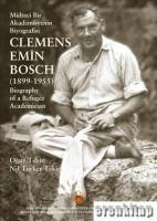 Mülteci Bir Akademisyenin Biyografisi. Clemens Emin Bosch (1899-1955)