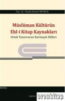 Müslüman Kültürün Ehl - i Kitap Kaynakları Ortak Tasavvurun Karmaşık Halleri