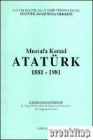 Mustafa Kemal Atatürk 1881 - 1981