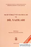 Necip Türkçü'nün Hatıraları ve Dil Yazıları