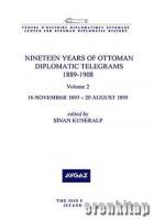 Nineteen Years of Ottoman Diplomatic Telegrams 1889-1908 Volume 3 : 20 August 1895 – 21 February 1897