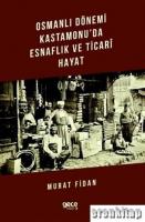 Osmanlı Dönemi Kastamonu'da Esnaflık ve Ticari Hayat