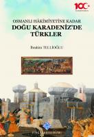 Osmanlı Hâkimiyetine Kadar Doğu Karadeniz'de Türkler, [2020 basım]