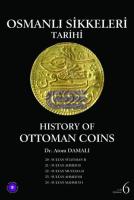 Osmanlı Sikkeleri Tarihi - Cilt 6 : History of Ottoman Coins 6. Süleyman II - Ahmed II - Mustafa II - Ahmed III - Mahmud I