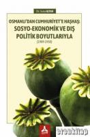 Osmanlı'dan Cumhuriyet'e Haşhaş: Sosyo-Ekonomik ve Dış Politik Boyutlarıyla (1909-1950)