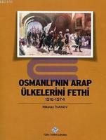 Osmanlı'nın Arap Ülkelerini Fethi 1516 - 1574