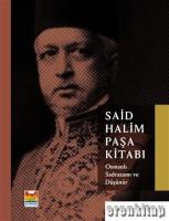 Said Halim Paşa Kitabı : Osmanlı Sadrazamı ve Düşünür