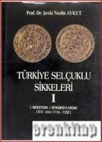 Türkiye Selçuklu Sikkeleri 1 (I. Mesud'dan I. Keykubad'a Kadar) 510 - 616 / 1116 - 1220