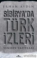 Sibirya'da Türk İzleri Yenisey Yazıtları