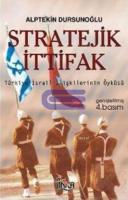 Stratejik İttifak Türkiye - İsrail İlişkilerinin Öyküsü