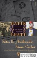 Sultan 2. Abdülhamit'in Sürgün Günleri Hususi Doktoru Atıf Hüseyin Bey'in Hatıraları ( 1909 - 1918 )