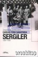 Tanzimat'tan Cumhuriyet'e Çağdaş Türk Sanatında Sergiler 1850 - 1950