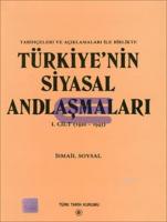 Tarihçeleri ve Açıklamaları ile Birlikte Türkiye'nin Siyasal Andlaşmaları. I. Cilt ( 1920 - 1945 )