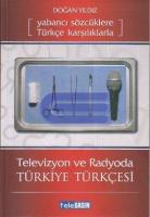 Televizyon ve Radyoda Türkiye Türkçesi : Yabancı Sözcüklere Türkçe Karşılıklarla