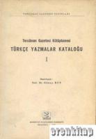 Tercüman Gazetesi Kütüphanesi Türkçe Yazmalar Kataloğu I
