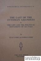 The last of the Ottoman grandees. the life and the political testament of Ali Paşa