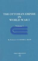 The Ottoman Empire in World War 1 : Prelude to War Volume 1