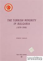 The Turkish Minority in Bulgaria ( 1878 - 1908 )