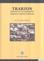 Trabzon Merkez ve İlçelerindeki Önemli Tarihi Yapılar