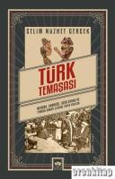 Türk Temaşası : Meddah, Karagöz, Orta Oyunu ve Temaşa Sanatı Üzerine