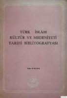 Türk İslam Kültür ve Medeniyeti Tarihi Bibliyografyası