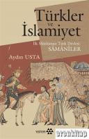 Türkler ve İslamiyet : İlk Müslüman Türk Devleti Samanile