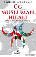 Üç Müslüman Hilali Türkiye'nin Diriliş Stratejisi