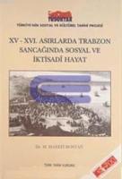 XV-XVI. Asırlarda Trabzon Sancağı'nda Sosyal ve İktisadî Hayat, 2002 basım