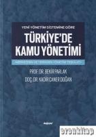 Yeni Yönetim Sistemine Göre Türkiye'de Kamu Yönetimi : Merkezden ve Yerinden Yönetim Teşkilatı