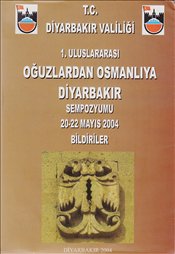 1. Uluslararası Oğuzlardan Osmanlıya Diyarbakır Sempozyumu,20 - 22 May