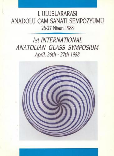 I. Uluslararası Anadolu Cam Sanatı sempozyumu 26-27 Nisan 1988,1st Int