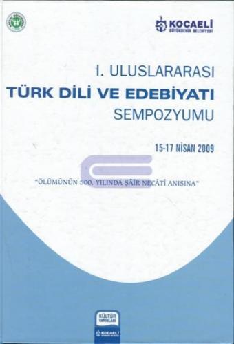 1. Uluslararası Türk Dili ve Edebiyatı Sempozyumu. 15-17 Nisan 2009. “