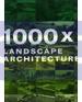 1000 X Landscape Architecture Chris Van Uffelen