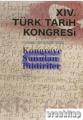 14. Türk Tarih Kongresi 1. Cilt %20 indirimli Kolektif
