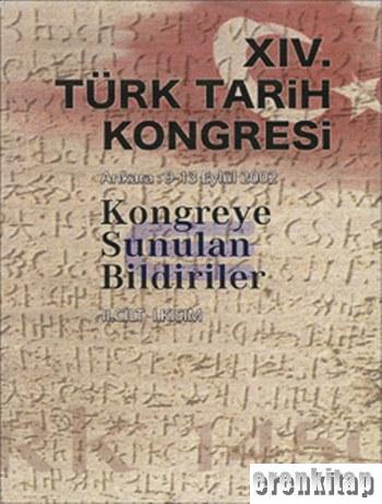 14. Türk Tarih Kongresi 2. Cilt 1. Kısım %20 indirimli Kolektif