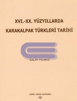 16. - 20. Yüzyıllarda Karakalpak Türkleri Tarihi %20 indirimli Salih Y